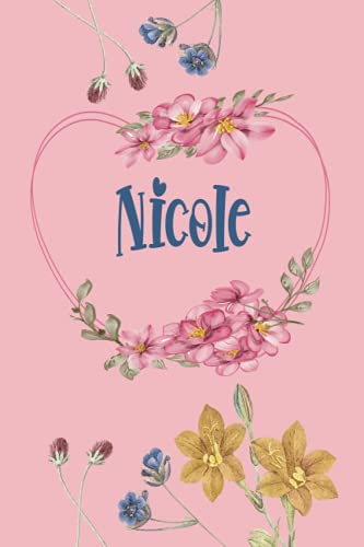 Nicole: Schönes Geschenk Notizbuch personalisiert mit Namen Nicole, perfektes Geburtstag für Mädchen und Frauen 6x9 Zoll,110 Seiten von Independently published